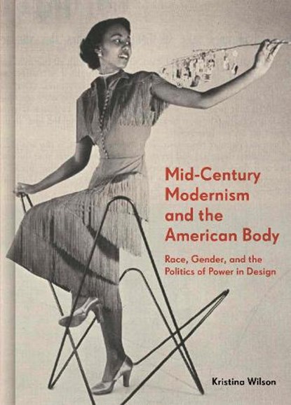 Mid-Century Modernism and the American Body, Kristina Wilson - Gebonden - 9780691208190