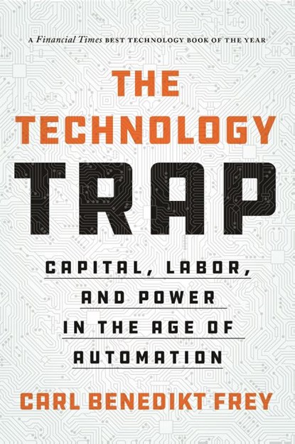 The Technology Trap, Carl Benedikt Frey - Paperback - 9780691210797