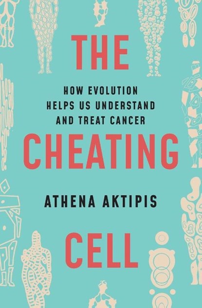 The Cheating Cell, Athena Aktipis - Paperback - 9780691212197