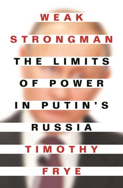 Weak Strongman, Timothy Frye - Gebonden - 9780691212463