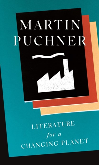 Literature for a Changing Planet, Martin Puchner - Gebonden - 9780691213750