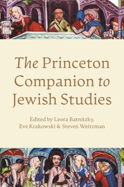 The Princeton Companion to Jewish Studies, Leora Batnitzky ; Eve Krakowski ; Steven Weitzman - Gebonden - 9780691215198