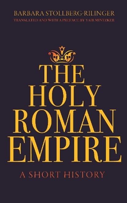 The Holy Roman Empire, Barbara Stollberg-Rilinger - Paperback - 9780691217314