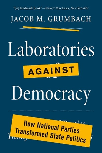 Laboratories against Democracy, Jacob M. Grumbach - Paperback - 9780691218465