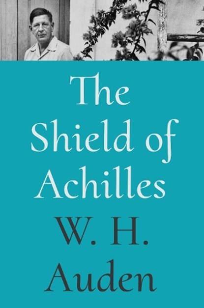 The Shield of Achilles, W. H. Auden - Gebonden - 9780691218656