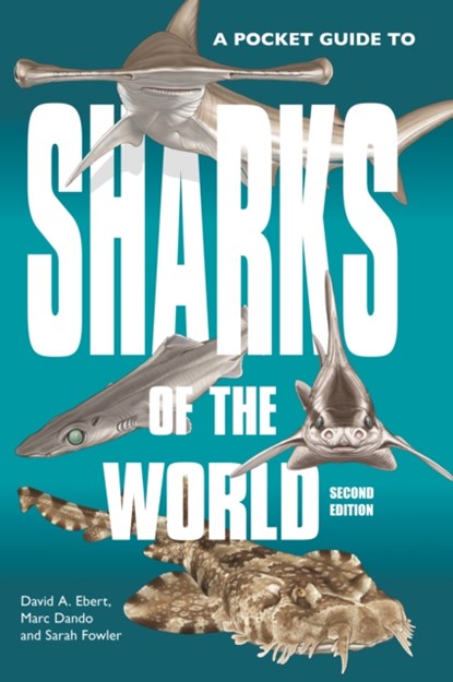 A Pocket Guide to Sharks of the World, Dr. David A. Ebert ; Marc Dando ; Dr. Sarah Fowler - Paperback - 9780691218748