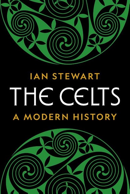 The Celts, Ian Stewart - Gebonden - 9780691222516