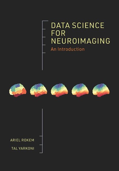 Data Science for Neuroimaging, Ariel Rokem ; Tal Yarkoni - Paperback - 9780691222752