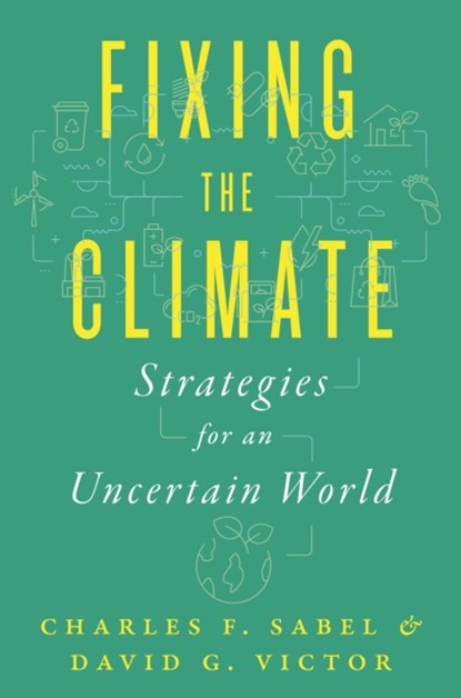 Fixing the Climate, Charles F. Sabel ; David G. Victor - Gebonden - 9780691224558