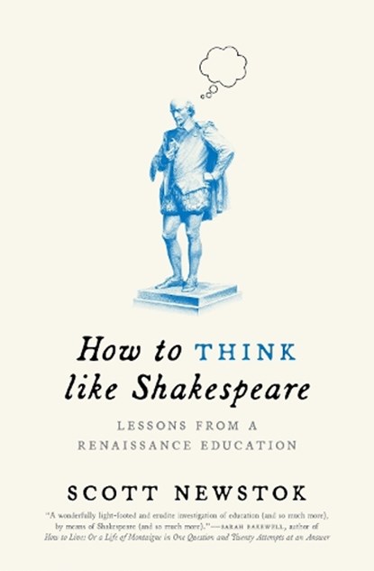 How to Think like Shakespeare, Scott Newstok - Paperback - 9780691227696