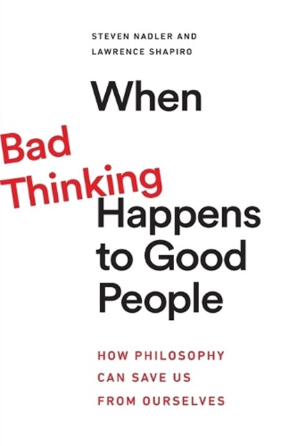 When Bad Thinking Happens to Good People, Steven Nadler ; Lawrence Shapiro - Paperback - 9780691227955