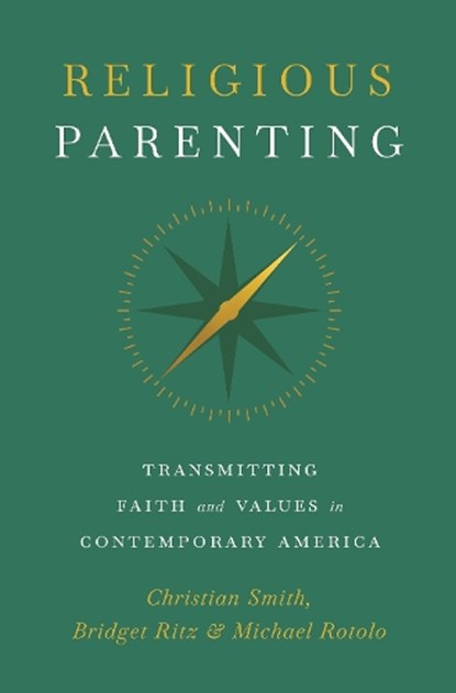 Religious Parenting, Christian Smith ; Bridget Ritz ; Michael Rotolo - Paperback - 9780691228075