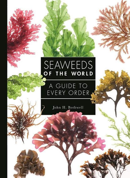 Seaweeds of the World, John Bothwell - Gebonden - 9780691228549