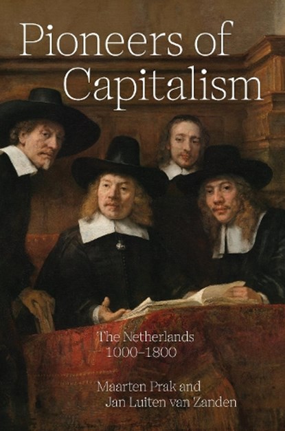 Pioneers of Capitalism, Maarten Prak ; Jan Luiten van Zanden - Gebonden - 9780691229874