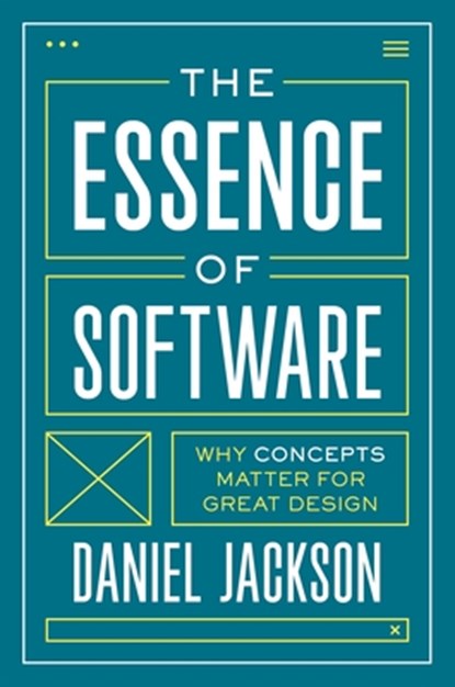 The Essence of Software, Daniel Jackson - Paperback - 9780691230832