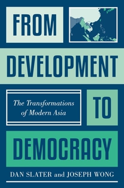 From Development to Democracy, Dan Slater ; Joseph Wong - Paperback - 9780691231082