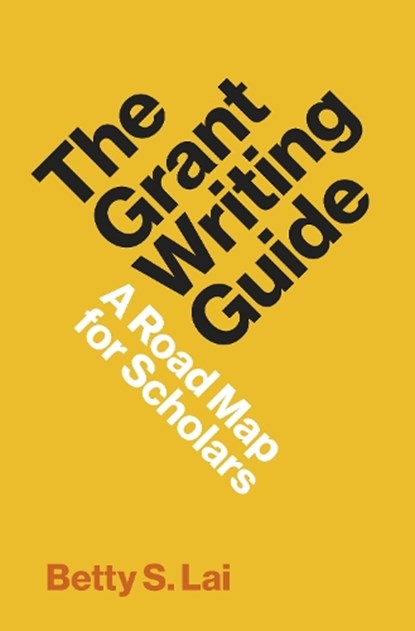 The Grant Writing Guide, Betty Lai - Paperback - 9780691231884