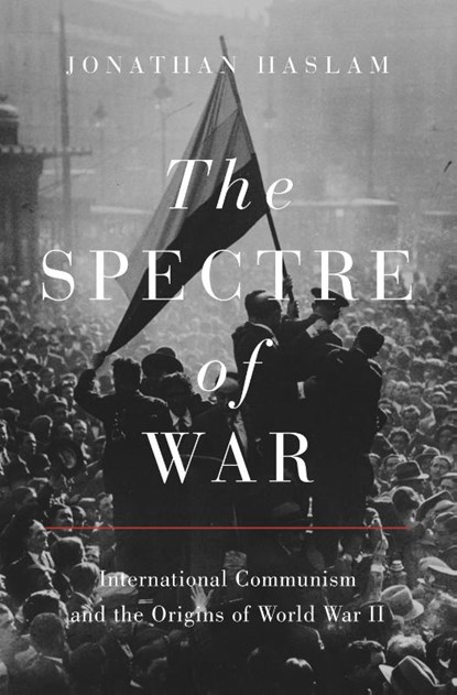 The Spectre of War, Jonathan Haslam - Paperback - 9780691233765
