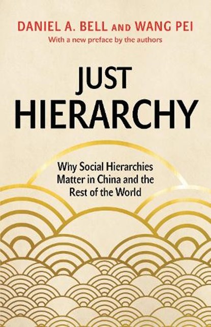 Just Hierarchy, Daniel A. Bell ; Wang Pei - Paperback - 9780691233987