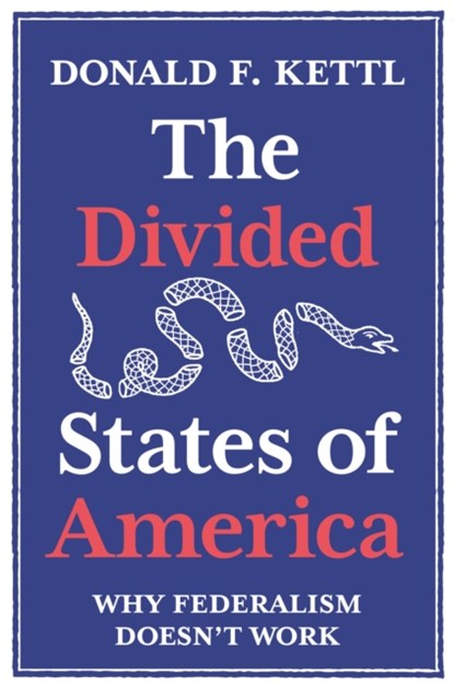 The Divided States of America, Donald F. Kettl - Paperback - 9780691234175