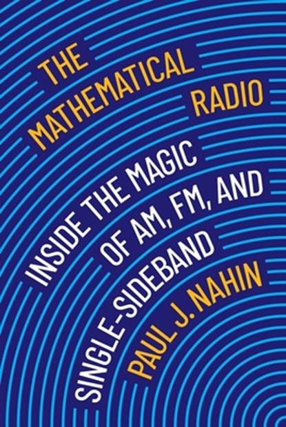 The Mathematical Radio, Paul J. Nahin - Paperback - 9780691235332