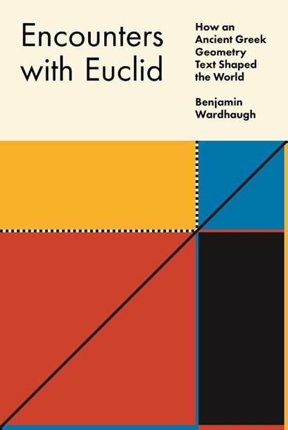 Wardhaugh, B: Encounters with Euclid, Benjamin Wardhaugh - Paperback - 9780691235769