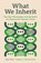 What We Inherit, Sam Trejo ; Daphne O. Martschenko - Gebonden - 9780691237756