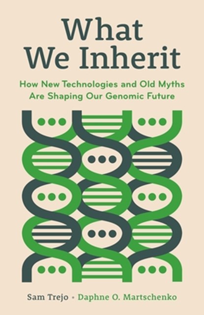 What We Inherit, Sam Trejo ; Daphne O. Martschenko - Gebonden - 9780691237756