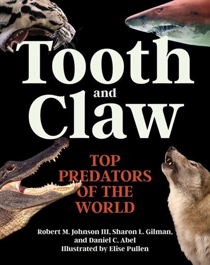 Tooth and Claw, Dr. Robert M. Johnson III ; Sharon L. Gilman ; Daniel Abel - Gebonden - 9780691240282