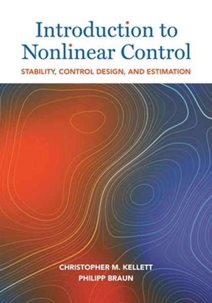 Introduction to Nonlinear Control, Christopher M. Kellett ; Philipp Braun - Gebonden - 9780691240480