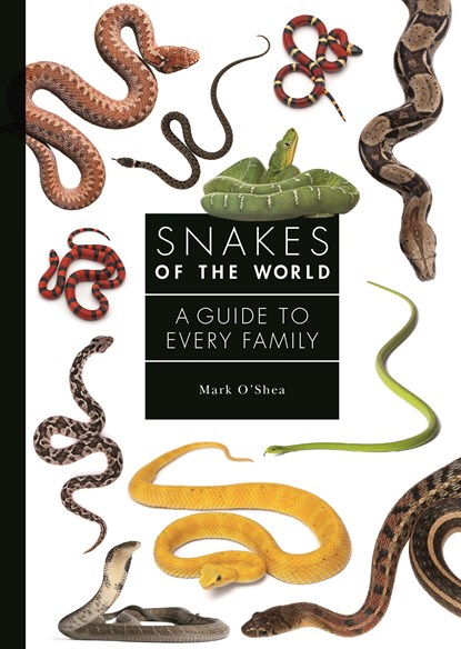 Snakes of the World, Mark O'Shea - Gebonden - 9780691240664