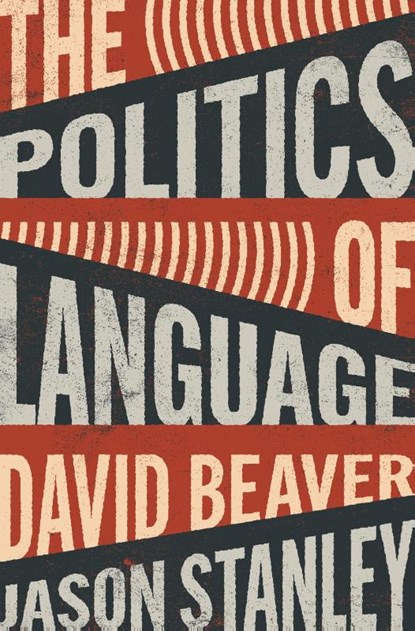 The Politics of Language, David Beaver ; Jason Stanley - Paperback - 9780691242750