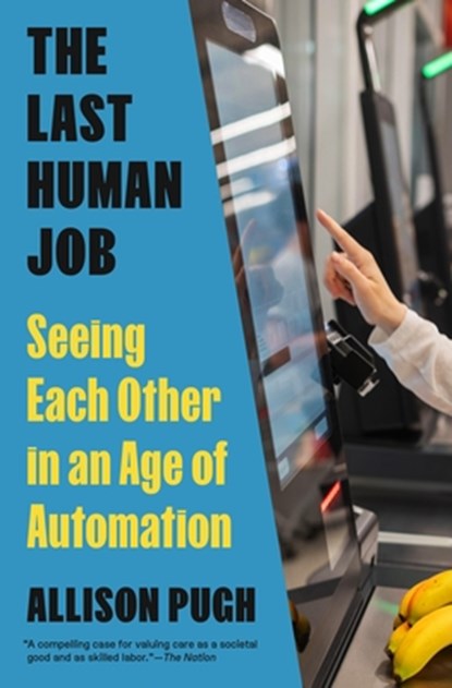 The Last Human Job, Allison Pugh - Paperback - 9780691243771