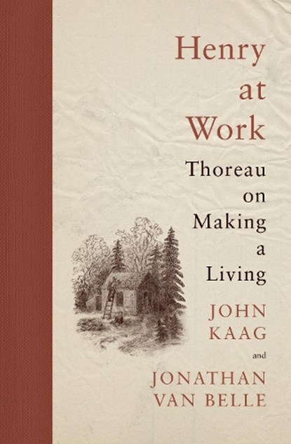 Henry at Work, John Kaag ; Jonathan van Belle - Paperback - 9780691244709
