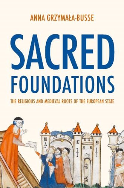 Sacred Foundations, Anna M. Grzymala-Busse - Gebonden - 9780691245072