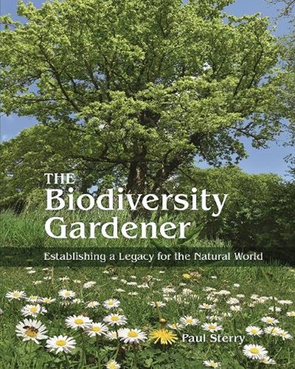 The Biodiversity Gardener, Paul Sterry - Gebonden - 9780691245553