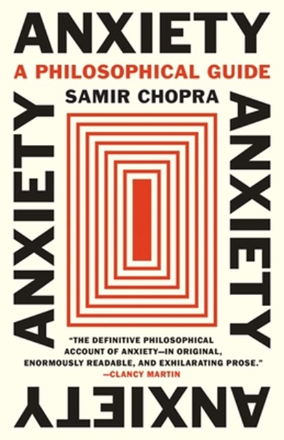 Anxiety, Samir Chopra - Paperback - 9780691246147