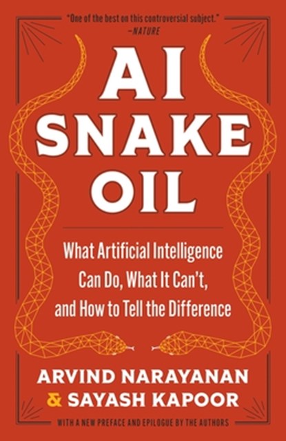 AI Snake Oil, Arvind Narayanan ; Sayash Kapoor - Paperback - 9780691249148