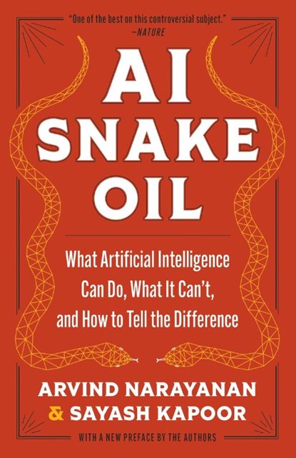 AI Snake Oil, Arvind Narayanan ; Sayash Kapoor - Paperback - 9780691249148