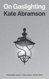 On Gaslighting - Kate Abramson - 9780691249407