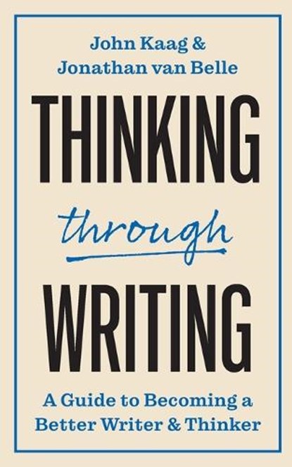 Thinking through Writing, John Kaag ; Jonathan van Belle - Paperback - 9780691249582