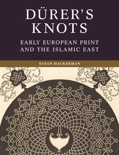 Durer’s Knots, Susan Dackerman - Gebonden - 9780691250441