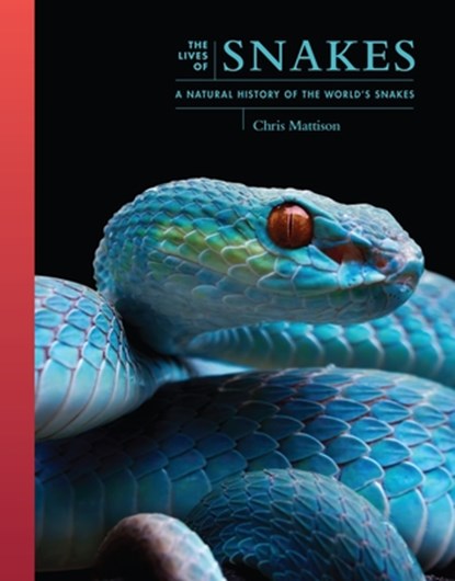 The Lives of Snakes, Chris Mattison - Gebonden - 9780691250601