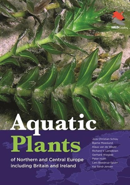 Aquatic Plants of Northern and Central Europe including Britain and Ireland, Jens Christian Schou ; Bjarne Moeslund ; Dr. Klaus van de Weyer ; Gerhard Wiegleb ; Richard V. Lansdown ; Peter Holm ; Lars Baastrup-Spohr ; Kaj Sand-Jensen - Gebonden - 9780691251011