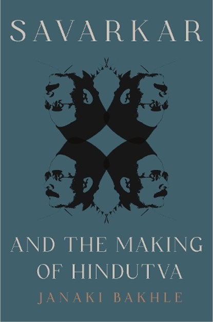 Savarkar and the Making of Hindutva, Janaki Bakhle - Paperback - 9780691251493