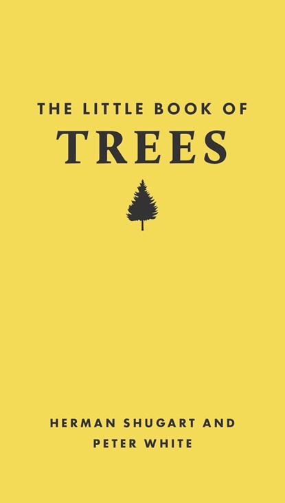 The Little Book of Trees, Herman (W. W. Corcoran Professor of Natural History (Emeritus) and Research Professor) Shugart ; Peter (Professor) White - Gebonden - 9780691251790
