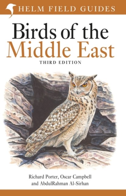 Birds of the Middle East    Third Edition, Richard Porter ; Oscar Campbell ; AbdulRahman Al-Sirhan - Paperback - 9780691255286