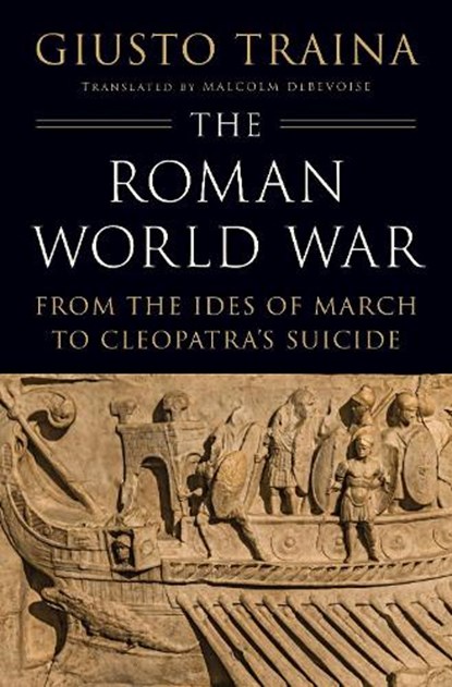 The Roman World War, Giusto Traina - Gebonden - 9780691257877