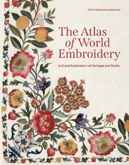 The Atlas of World Embroidery, Gillian Vogelsang-Eastwood - Gebonden - 9780691261911