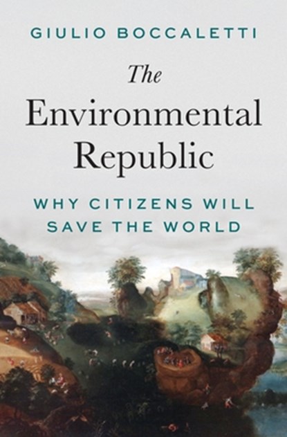 The Environmental Republic, Giulio Boccaletti - Gebonden - 9780691262000
